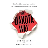 The Dakota Way: Time-Tested Principles That Will Turn You Into a World-Class Fundraiser