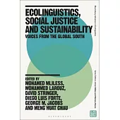 Ecolinguistics, Social Justice and Sustainability: Voices from the Global South