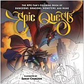Epic Quests: An Unofficial Coloring Book for Fans of Dungeons & Dragons and Other Rpgs