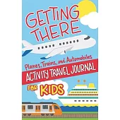 Getting There Activity Book for Kids: Planes, Trains, and Ships Puzzles