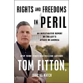 Rights and Freedoms in Peril: An Investigative Report on the Left’s Attack on America