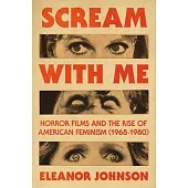 Scream with Me: Horror Films and the Rise of American Feminism (1968-1980)
