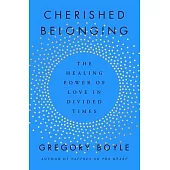 Cherished Belonging: The Healing Power of Love in Divided Times