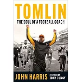Tomlin: The Soul of a Football Coach