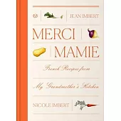 Merci Mamie: Recipes from My French Grandmother’s Kitchen