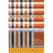 South Asian Feminisms in Diaspora: Critical Perspectives from Canada