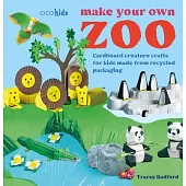Make Your Own Zoo: 35 Projects to Make: Cardboard Creature Crafts for Kids Made from Recycled Packaging