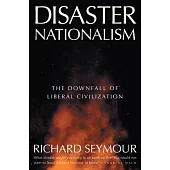 Disaster Nationalism: The Downfall of Liberal Civilization