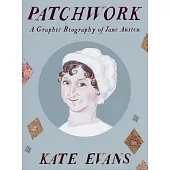 Patchwork: A Graphic Biography of Jane Austen