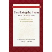 Elucidating the Intent: Aryasamdhinirmocananamamahayanasutra