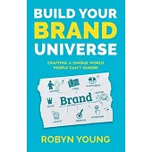 Build Your Brand Universe: Crafting a Unique World People Can’t Ignore
