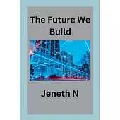 The Future We Build
