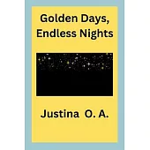 Golden Days, Endless Nights