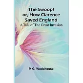 The Swoop! or, How Clarence Saved England: A Tale of the Great Invasion
