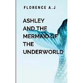 Ashley and the Mermaid of the Underworld
