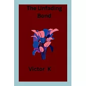 The Unfading Bond