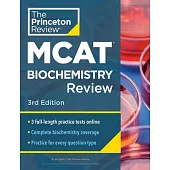 Princeton Review MCAT Biochemistry Review, 3rd Edition: Complete Content Prep + Practice Tests