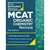 Princeton Review MCAT Organic Chemistry Review, 5th Edition: Complete Orgo Content Prep + Practice Tests