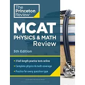 Princeton Review MCAT Physics and Math Review, 5th Edition: Complete Content Prep + Practice Tests