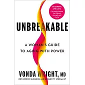 Unbreakable: Grow Strong. Live Long. Age with Power.
