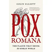 Pox Romana: The Plague That Shook the Roman World