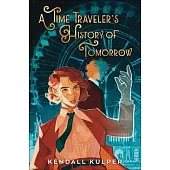 A Time Traveler’s History of Tomorrow