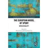 The European Model of Sport: Myth or Reality?