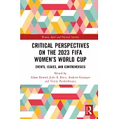 Critical Perspectives on the 2023 Fifa Women’s World Cup: Events, Issues, and Controversies