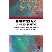 Erased Voices and Unspoken Heritage: Language, Identity and Belonging in the Lives of Cultural In-Betweeners