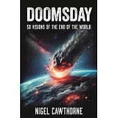 Doomsday: 50 Visions of the End of the World