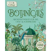 Cut & Collage Botanicals: Abundant Images for Art, Craft & Scrapbooks