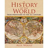 A History of the World: From Prehistory to the 21st Century