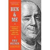Ben & Me: In Search of a Founder’s Formula for a Long and Useful Life