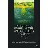 Indigenous Spirituality and Religious Freedom