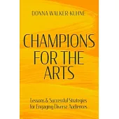 Champions for the Arts: Lessons and Successful Strategies for Engaging Diverse Audiences