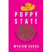 Poppy State: A Labyrinth of Plants and a Story of Beginnings