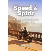 Speed & Spirit: The Cultural Revolution of Motorcycling