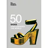 Fifty Shoes That Changed the World