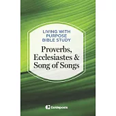 Proverbs, Ecclesiastes & Song of Songs