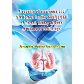 Frequency of occurrence and risk factors for the development of Chronic Kidney disease in women of fertile age