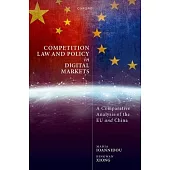 Competition Law and Policy in Digital Markets: A Comparative Analysis of the EU and China