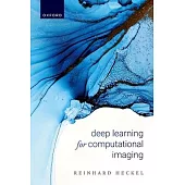 Deep Learning for Computational Imaging