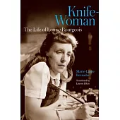 Knife-Woman: The Life of Louise Bourgeois