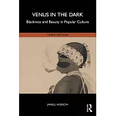 Venus in the Dark: Blackness and Beauty in Popular Culture