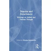 Dharma and Detachment: Writings on Indian and Tibetan Thought