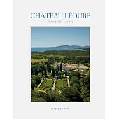 Château Léoube: Provence Living