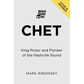 Chet: King Picker and Pioneer of the Nashville Sound