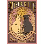 Mystic Kitty: A Cat’s Guide to Meditation