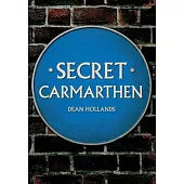 Secret Carmarthen