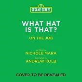 Sesame Street: What Hat Is That?